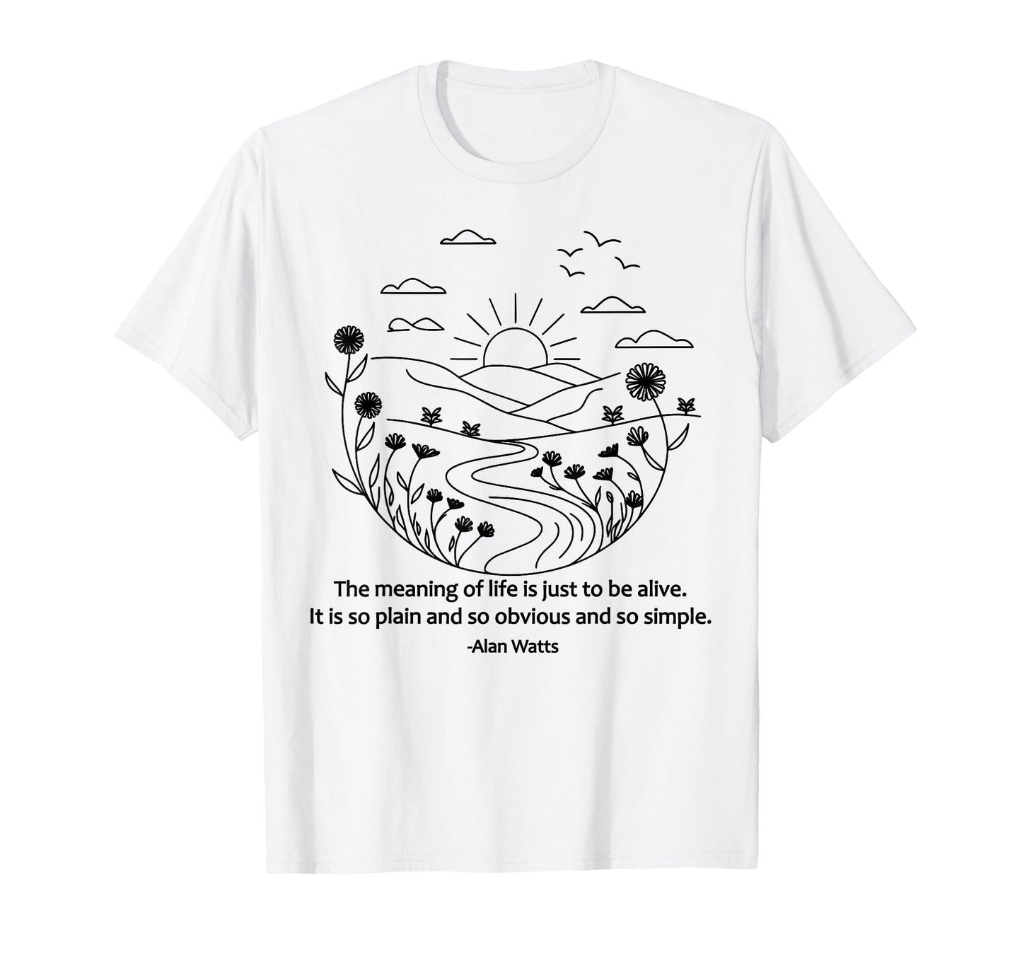 Alan Watts Quote Present Moment Mindfulness Zen Philosophy T-Shirt