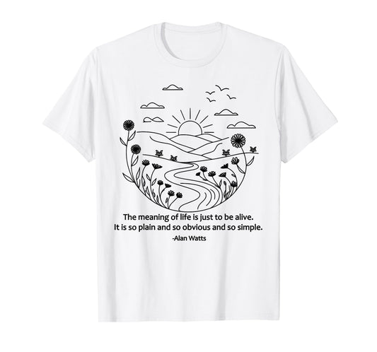 Alan Watts Quote Present Moment Mindfulness Zen Philosophy T-Shirt