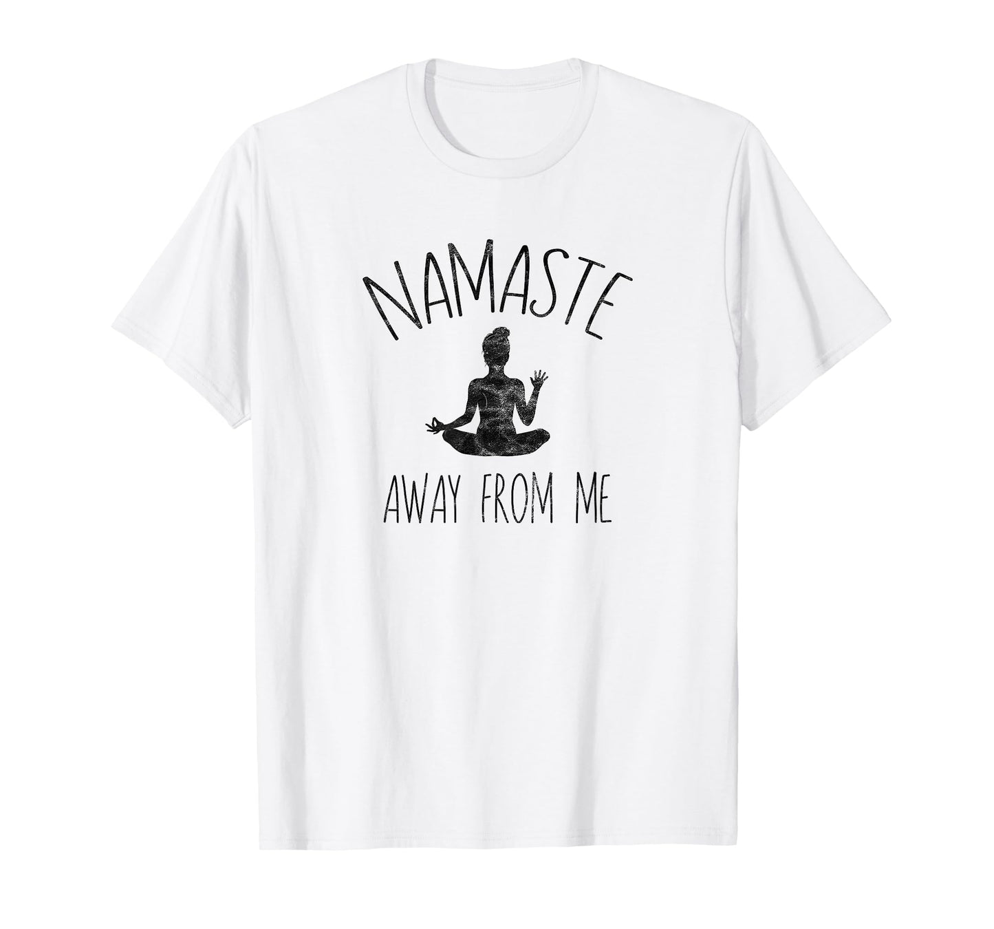 NAMASTE AWAY FROM ME T-Shirt - Funny Yoga, Introvert Tee T-Shirt
