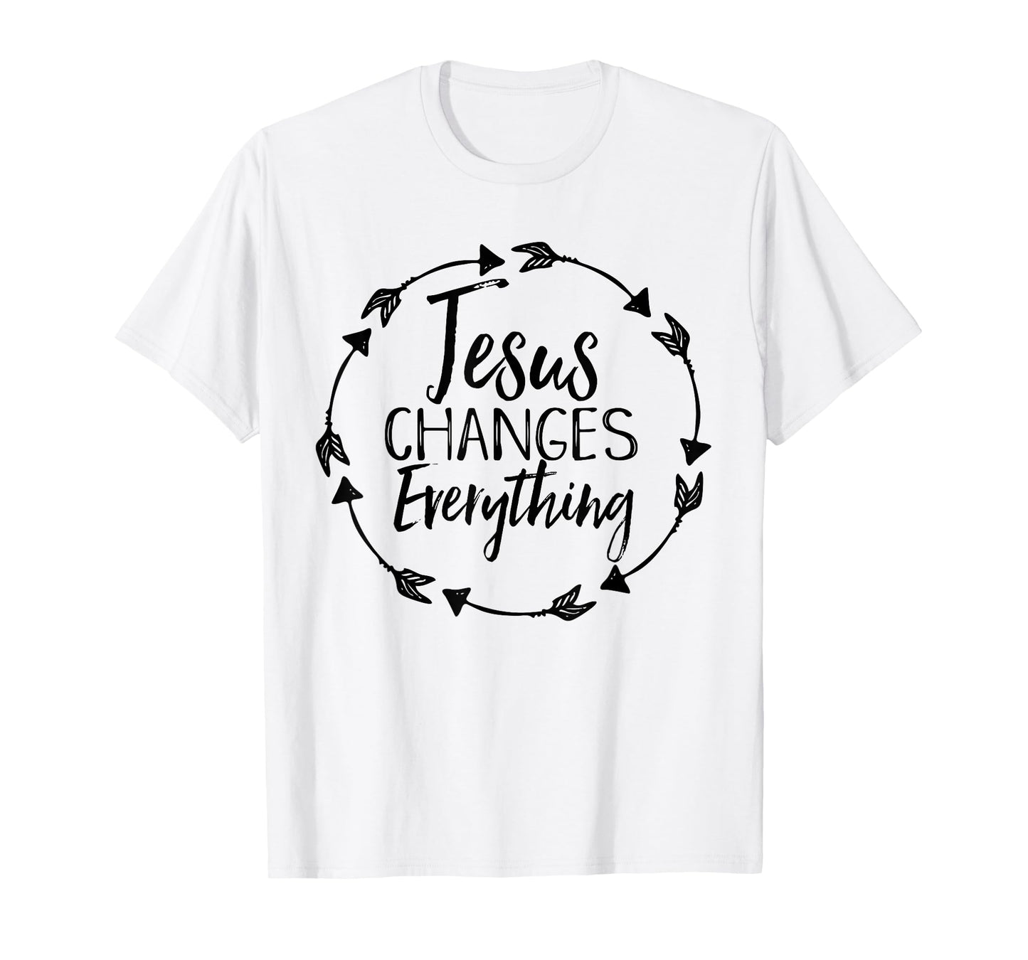 Jesus Changes Everything Shirt Christian Hope Future Cute T-Shirt