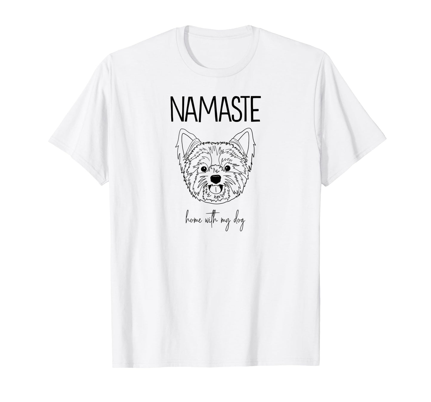 Yorkie Namaste Home With My Dog T-Shirt for Men Women