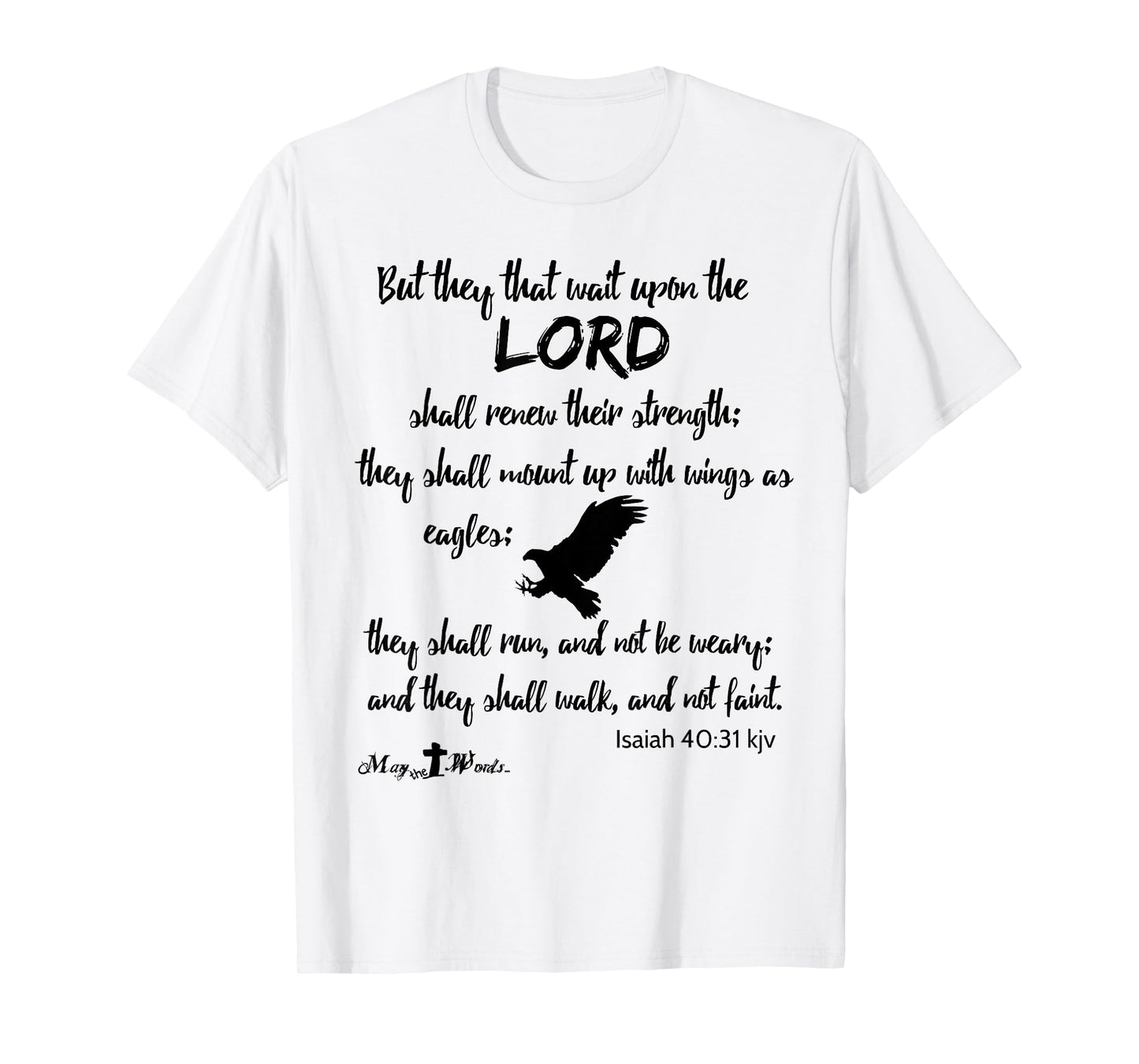 But they that wait upon the Lord... Isaiah 40:31 Christian T-Shirt