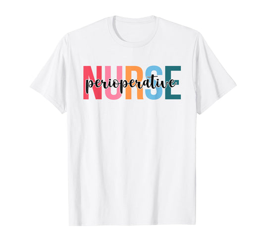 Women Perioperative Nurse Gifts For Womens Nursing Apparel T-Shirt