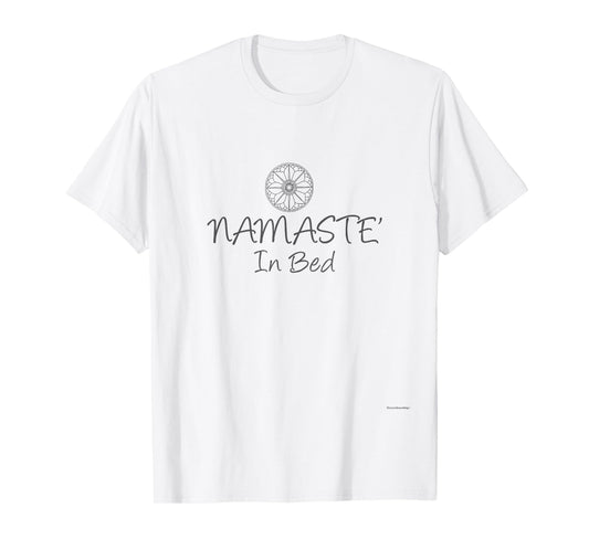Namaste In Bed - Funny Yoga T-Shirt for Men Women friends T-Shirt