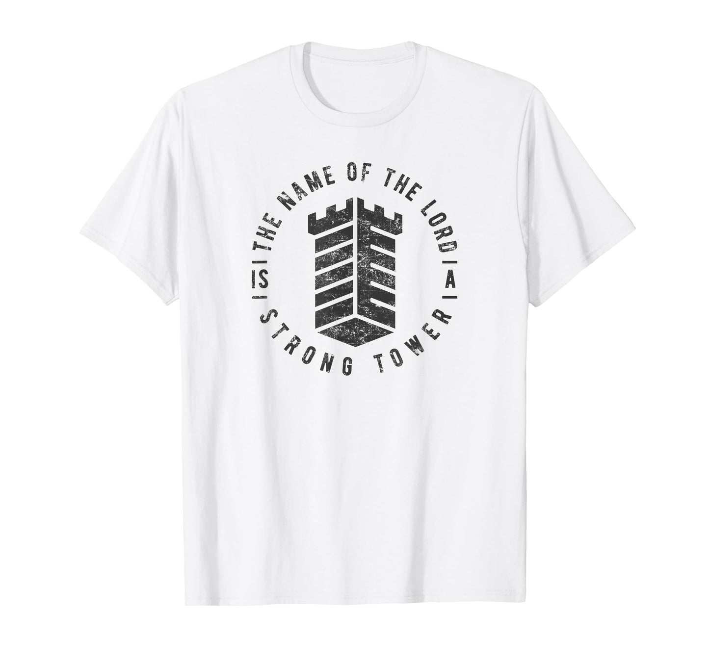 The Name Of The Lord Is A Strong Tower/Mens Christian Tshirt T-Shirt