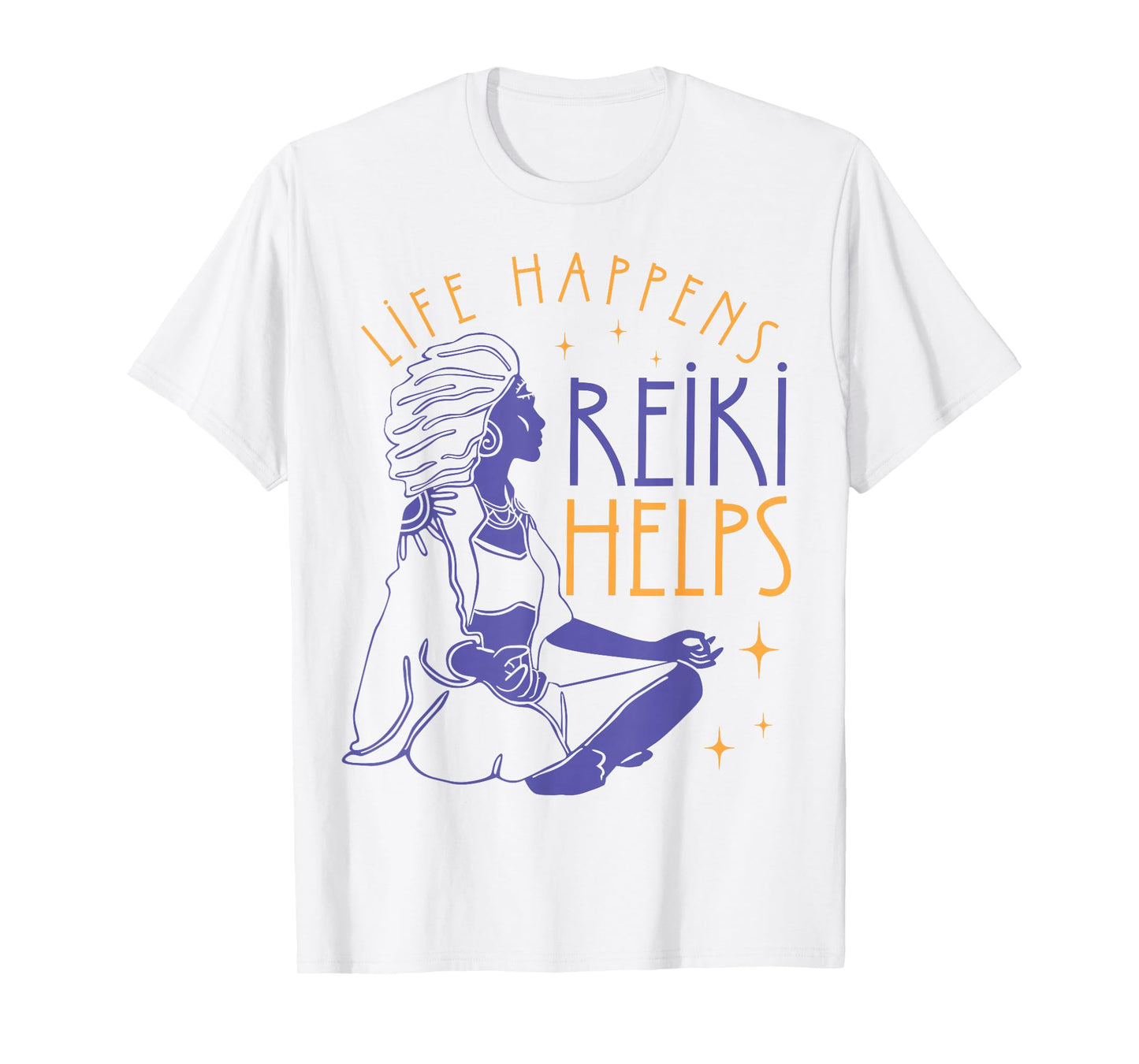Life Happens Reiki Helps Yoga Meditation Spiritual Chakra T-Shirt