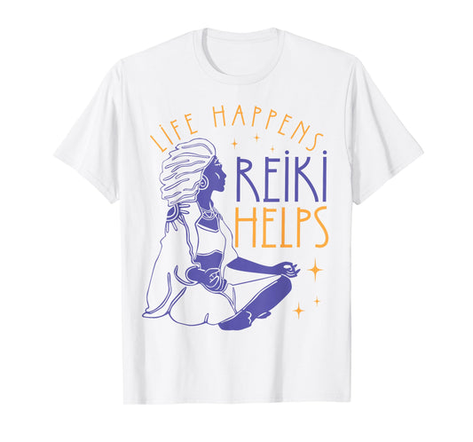 Life Happens Reiki Helps Yoga Meditation Spiritual Chakra T-Shirt