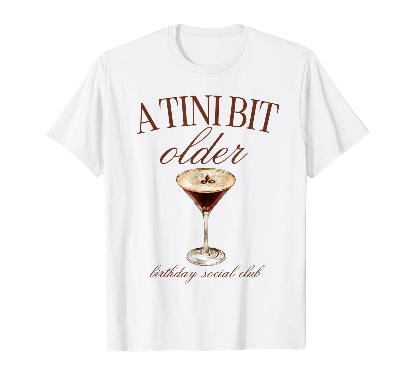 A Tini Bit Older Espresso Martini Birthday Matching T-Shirt