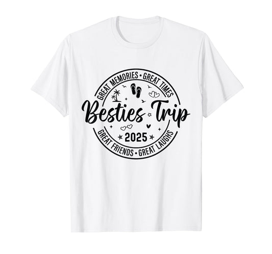 Besties Trip 2025 Girls Womens Weekend Vacation Matching T-Shirt