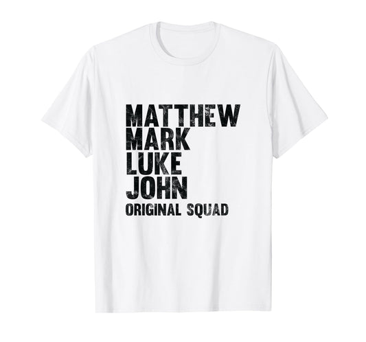Matthew Mark Luke John Original Squad Disciples T-Shirt