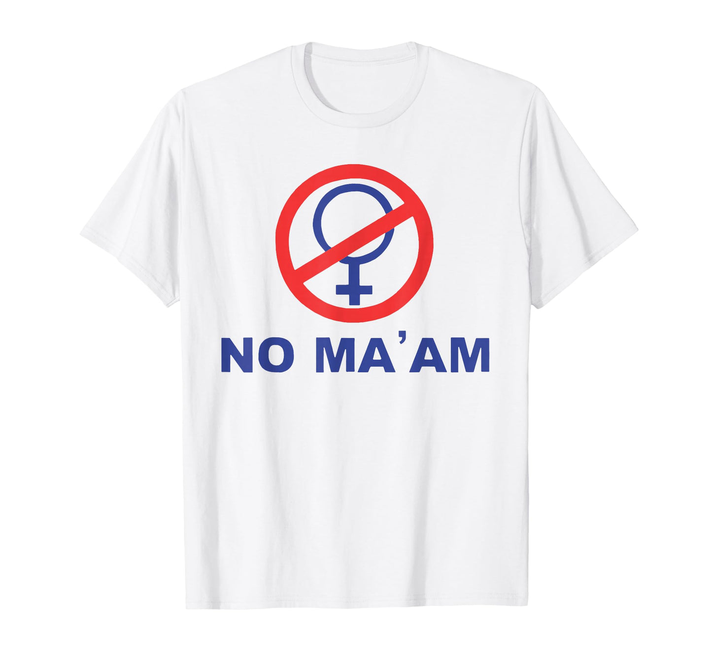 No Ma' Am T-Shirt