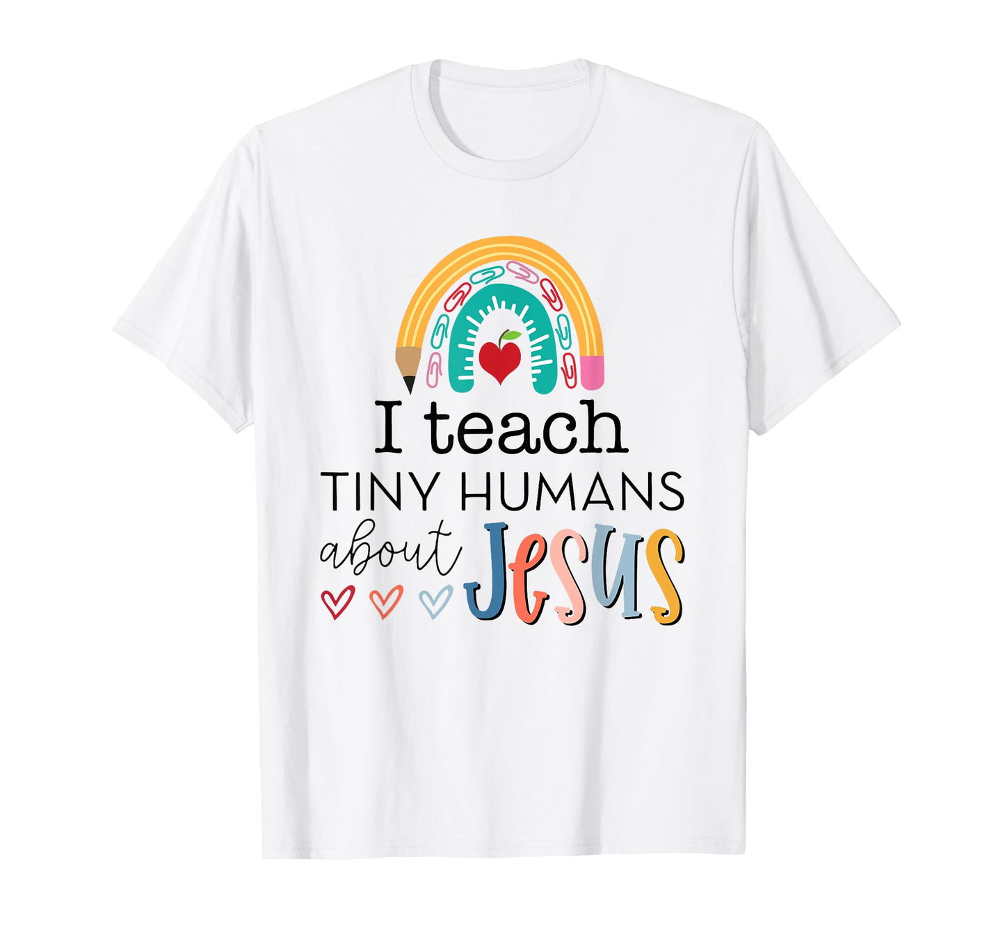 i teach tiny humans about jesus Christian teacher T-Shirt