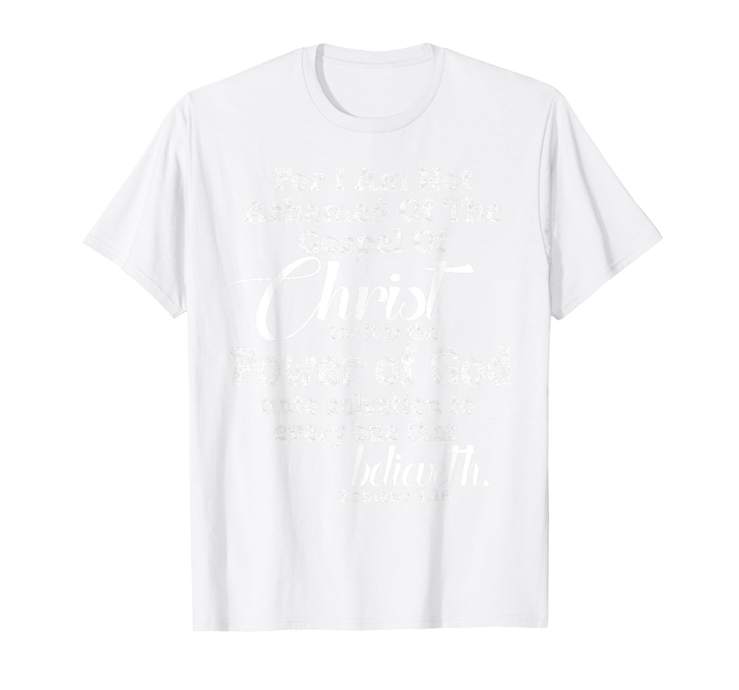NOT ASHAMED of Christ, Christian Shirt Jesus Gospel Love T-Shirt