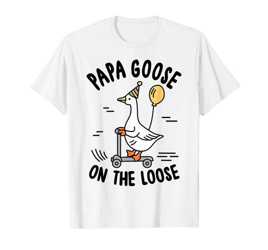 Papa Goose On The Loose Funny Birthday Matching Family T-Shirt