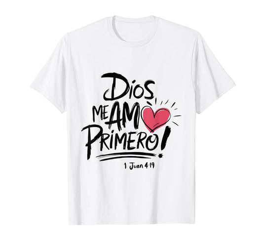 Dios Me Am Primero T-Shirt