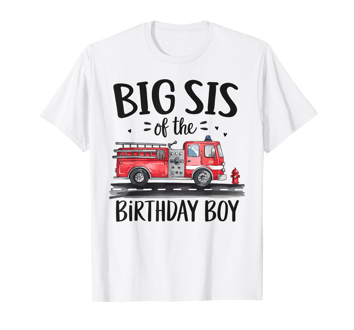 Big Sis of the Birthday Boy Fire Truck Firefighter Sister T-Shirt