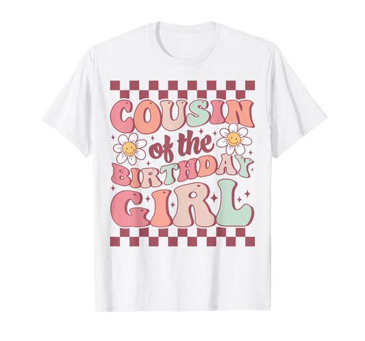 Cousin of The Birthday Girl Family Groovy Birthday Party T-Shirt