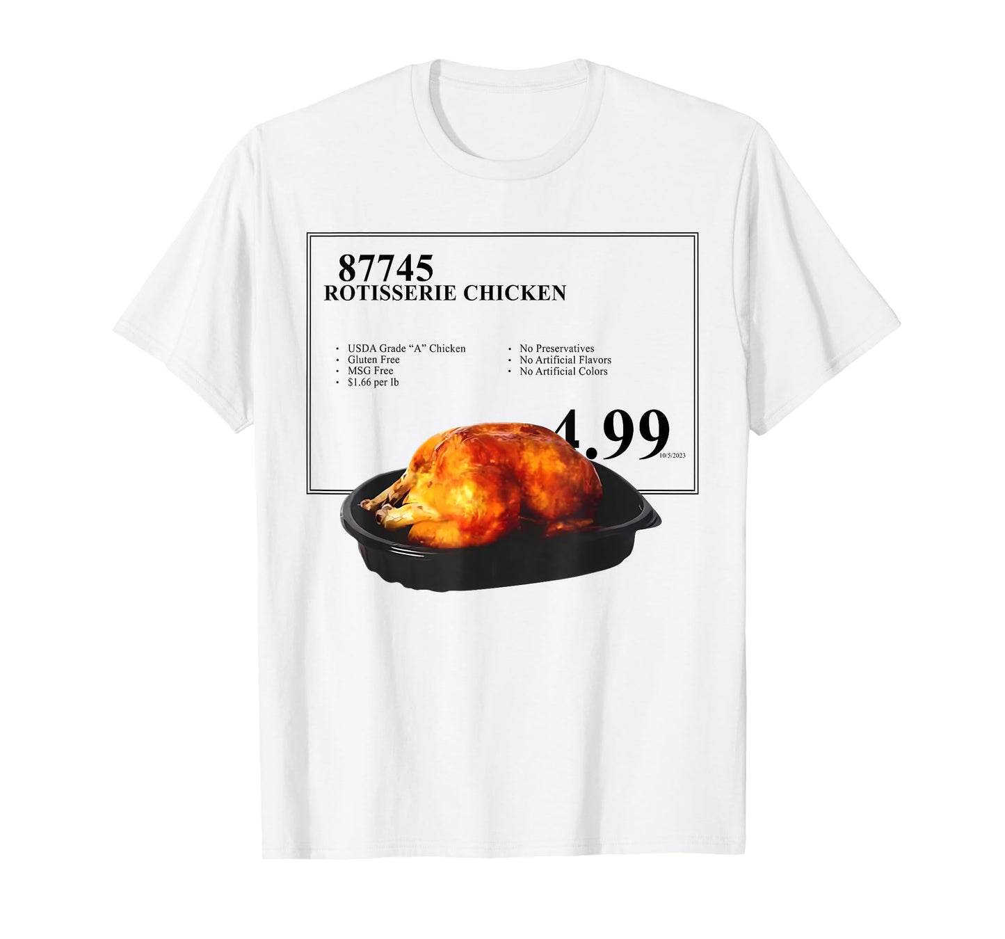Rotisserie Chicken 4.99 Funny Chicken T-Shirt