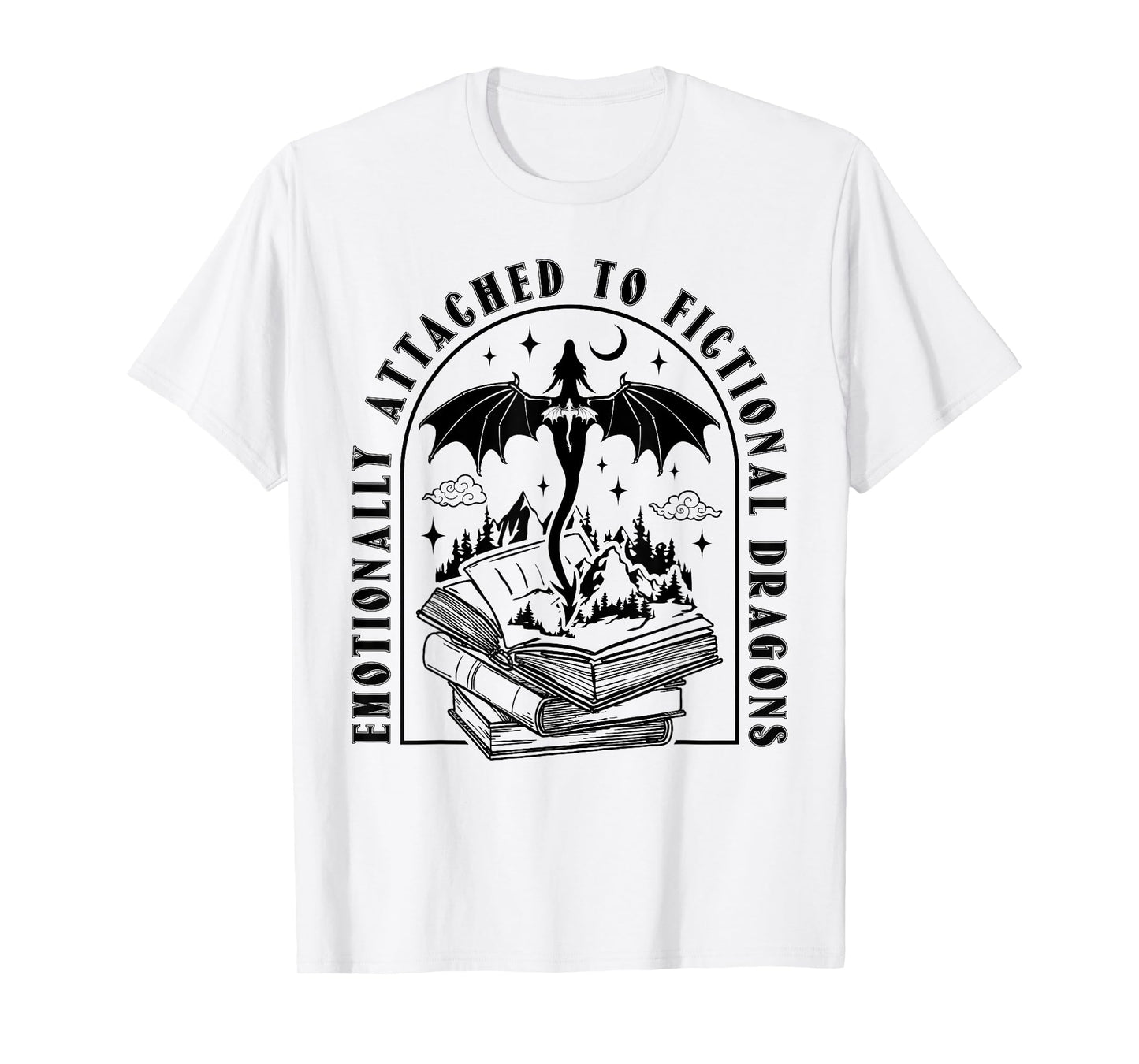 Emotionally Attached To Fictional Dragons Books Lover Funny T-Shirt