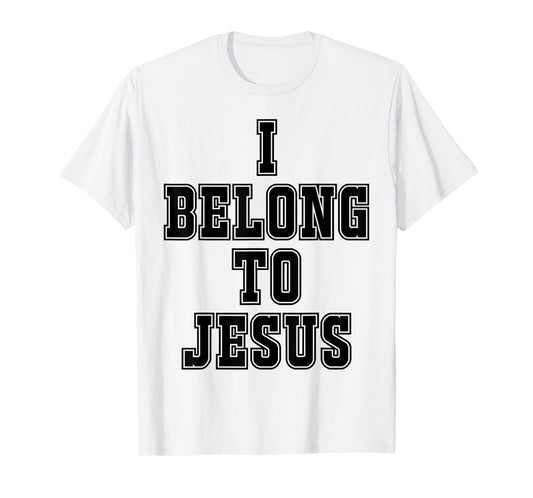 I Belong To Jesus Kaka - I Belong To Jesus T-Shirt