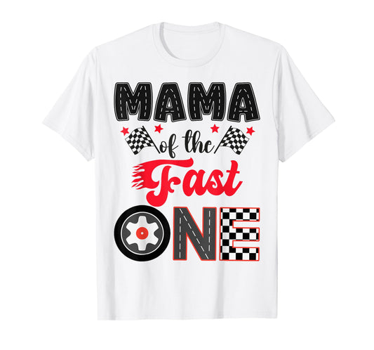 Mama Of The Fast One Car Racing Dad 1St Birthday Boy T-Shirt