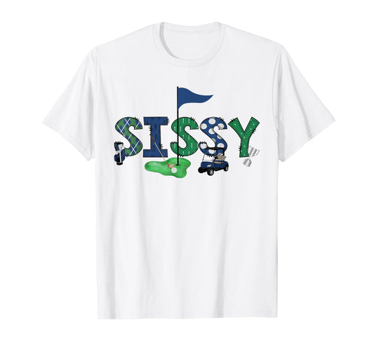 Sissy Of The Birthday Boy Hole in One Golf Sport Matching T-Shirt