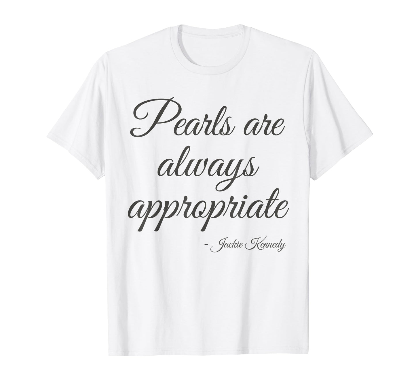 Pearls are always appropriate jackie kennedy Vintage T-Shirt