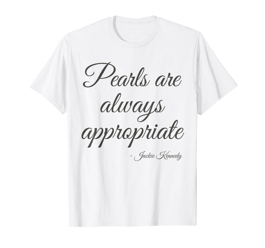 Pearls are always appropriate jackie kennedy Vintage T-Shirt