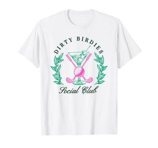 Dirty Birdies Social Club, Golfing & Drinking T-Shirt