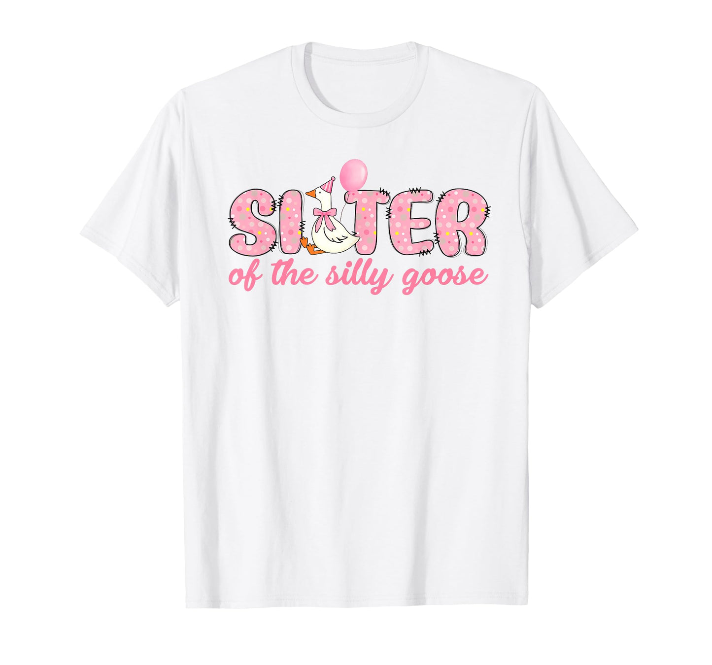 Sister Of The Birthday Girl Funny Sister Of The Silly Goose T-Shirt
