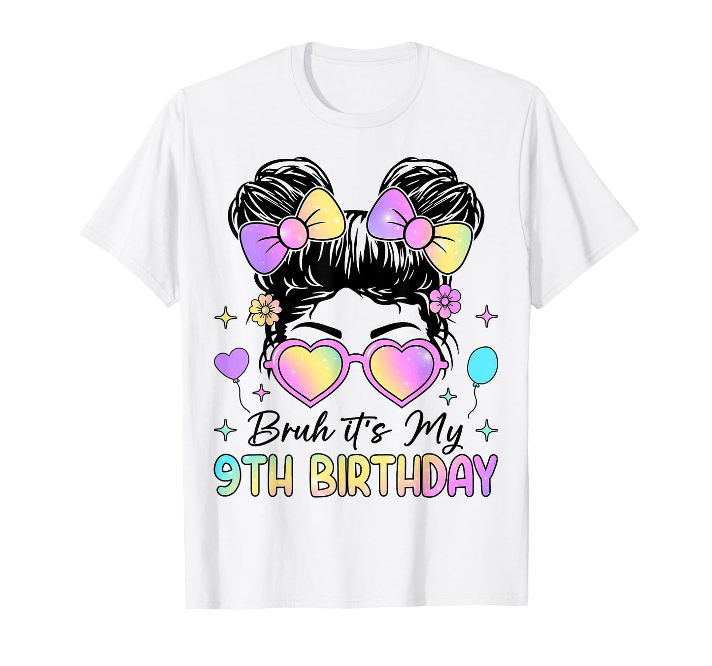 Bruh It's My 9th Birthday 9 Year Old 9th Birthday Girl T-Shirt