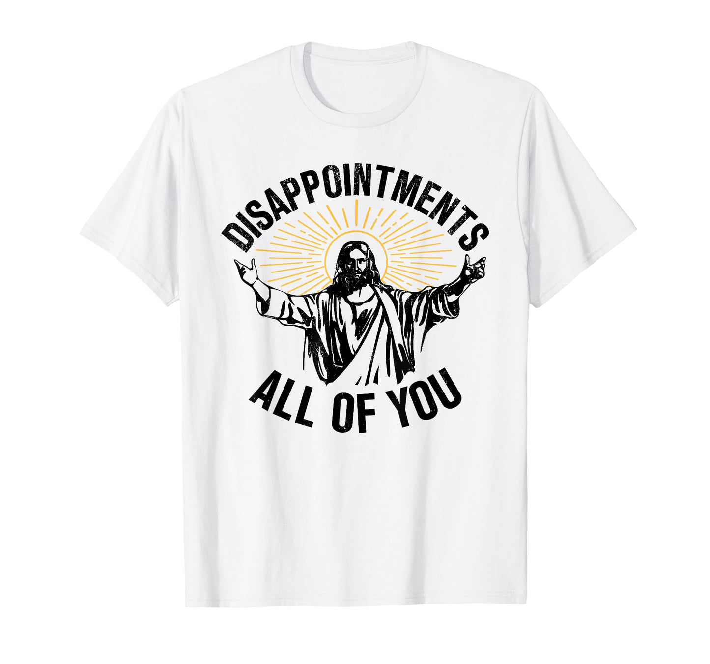 Disappointments All Of You Jesus Christian Religion T-Shirt