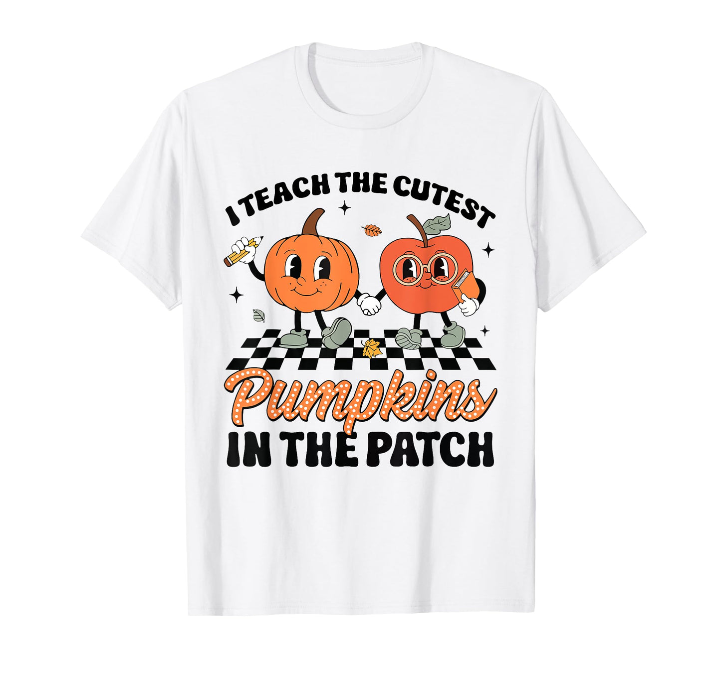 Groovy I Teach The Cutest Pumpkins In The Patch For Teacher T-Shirt