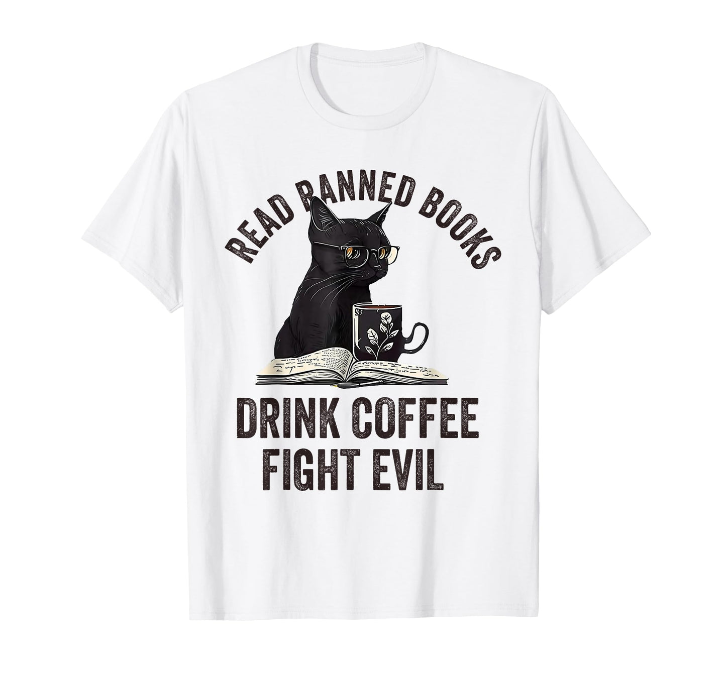Read Banned Books Drink Coffee Fight Evil Black Cat T-Shirt