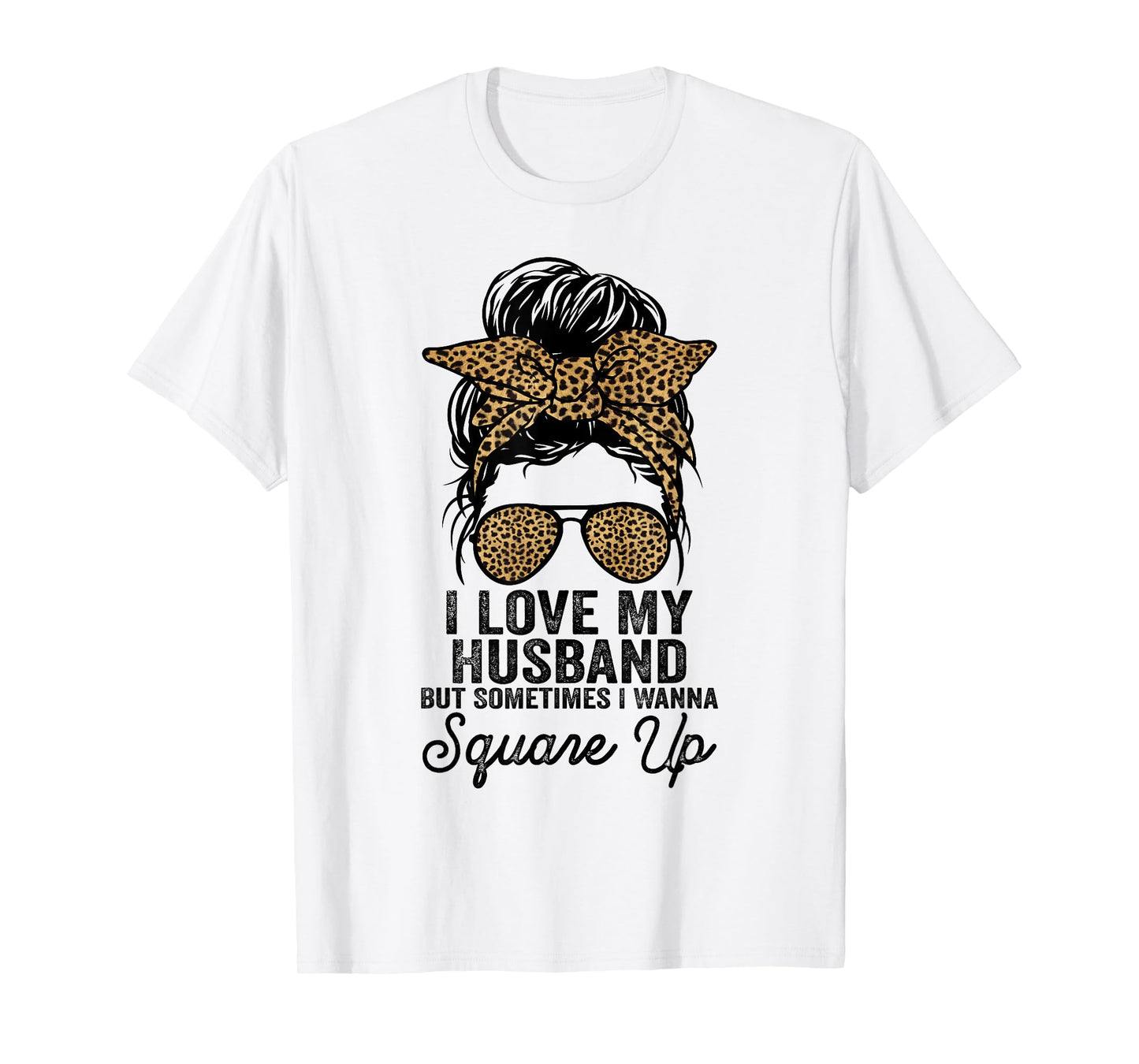 I Love My Husband But Sometimes I Wanna Square Up Funny Joke T-Shirt