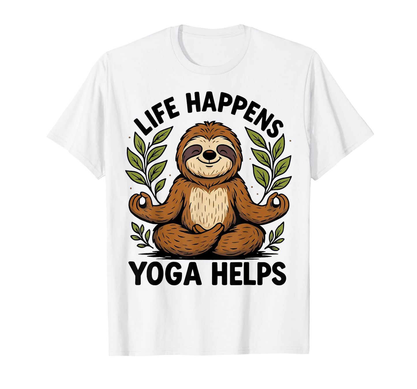 Life Happens Yoga Helps T-Shirt