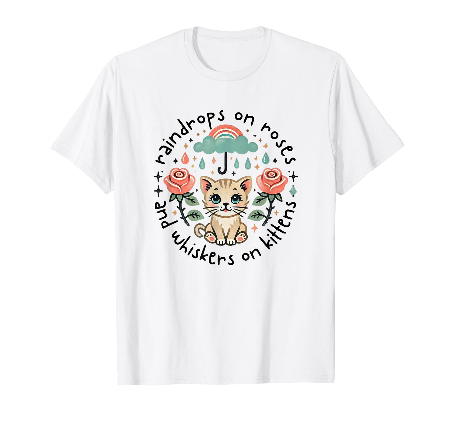 Raindrops on Roses Kittens Theatre Sound Of Music Musical T-Shirt