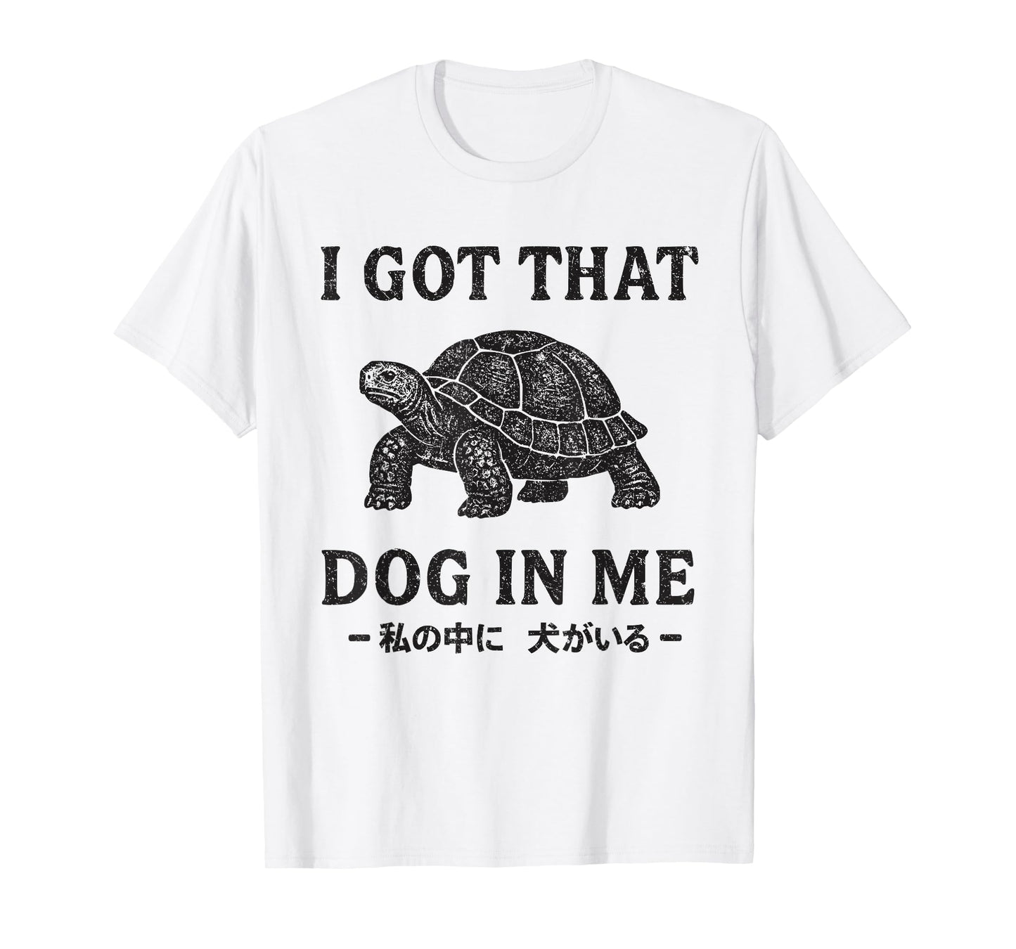 Japanese Vintage Design I Got That Dog in Me Tortoise T-Shirt