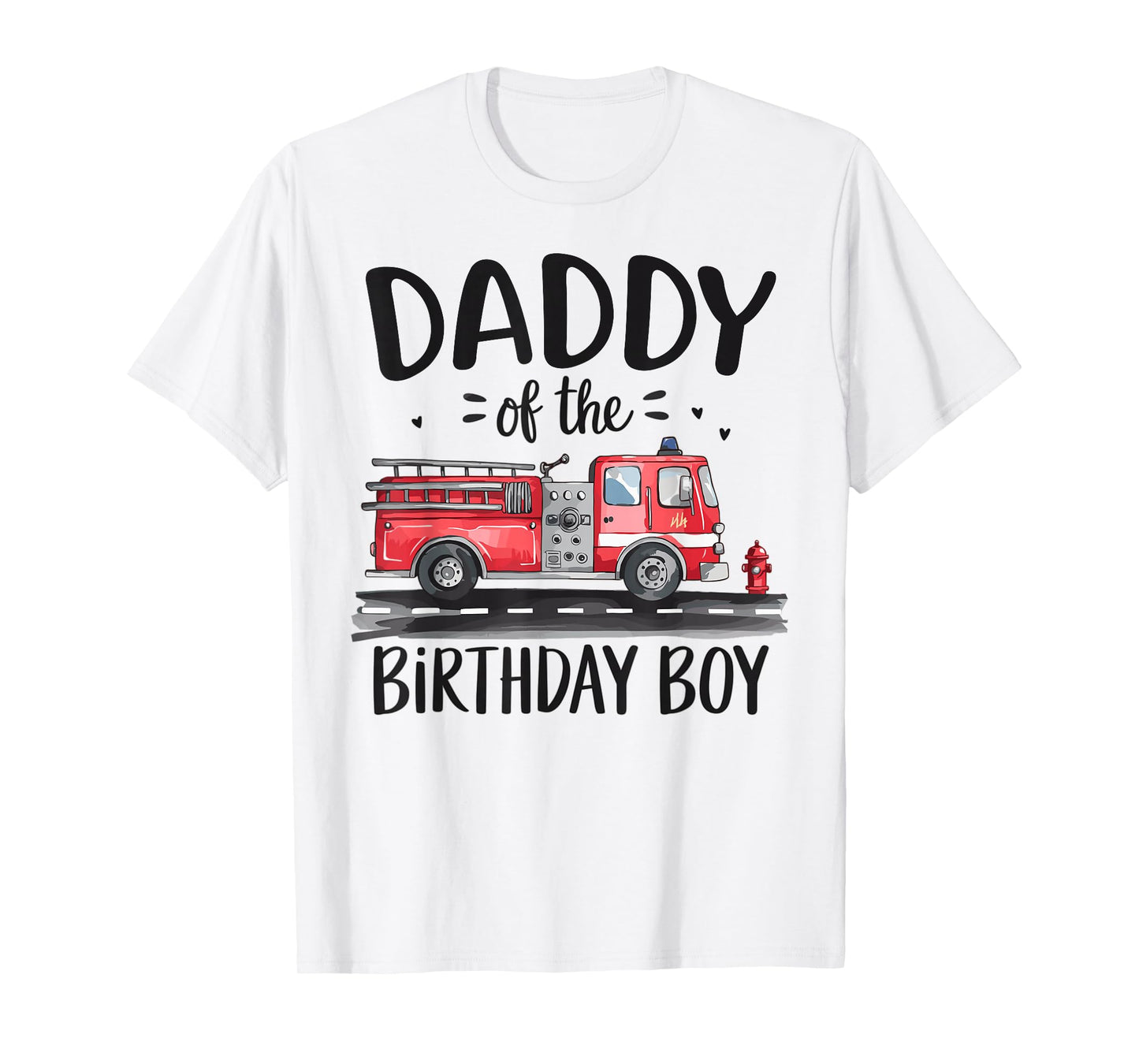 Daddy of the Birthday Boy Fire Truck Firefighter Dad Bday T-Shirt