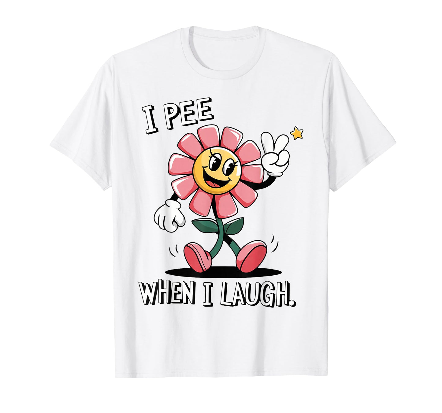 When I Laugh Embarrassing Humor Offensive Inappropriate T-Shirt