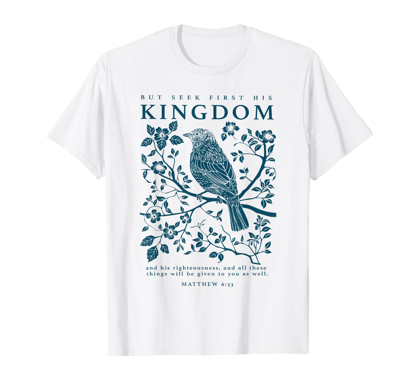 Seek First His Kingdom Matthew 6:33 Christian Faith T-Shirt