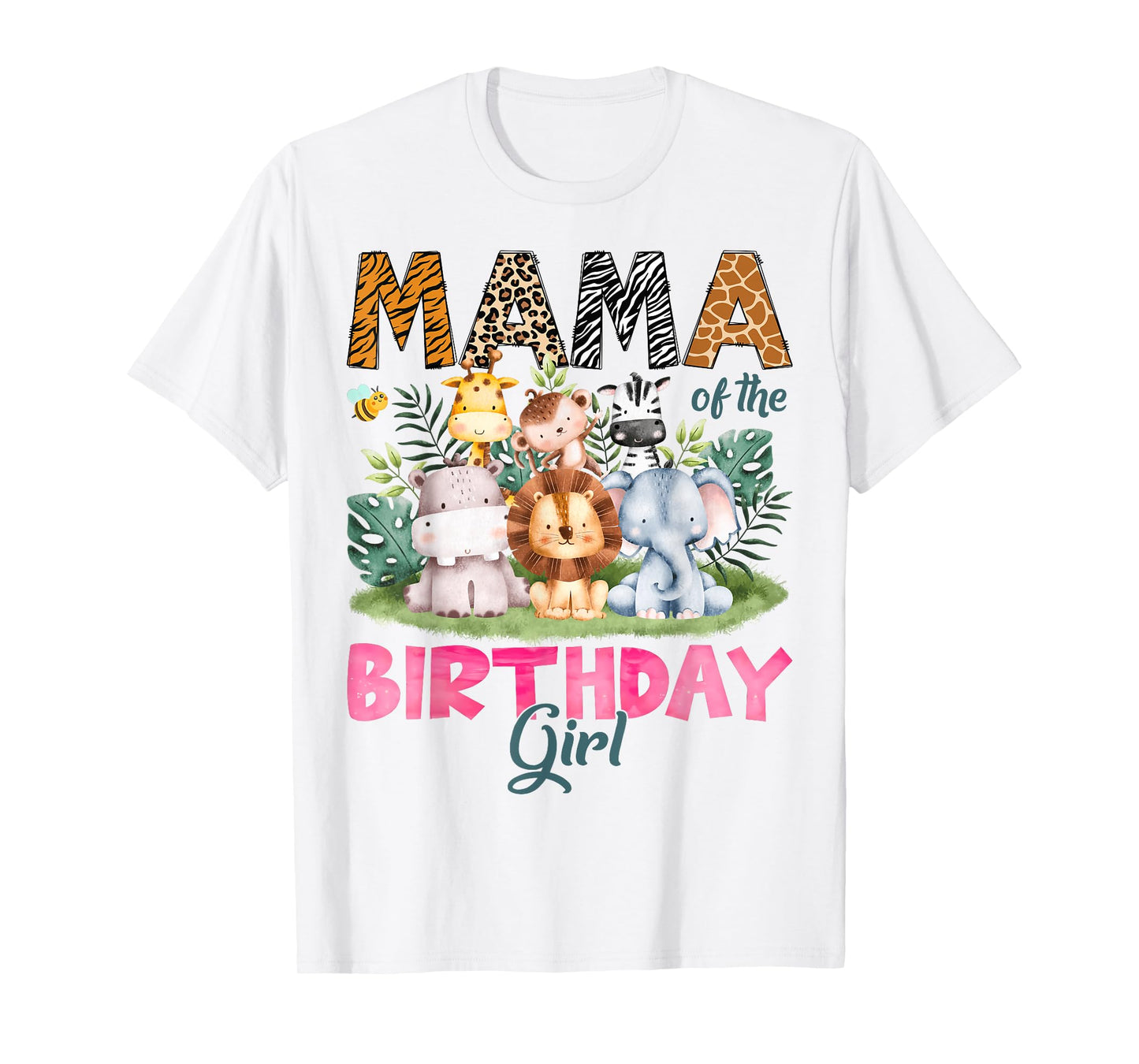Mama Of The Birthday Girl Safari Jungle Animal Lover T-Shirt