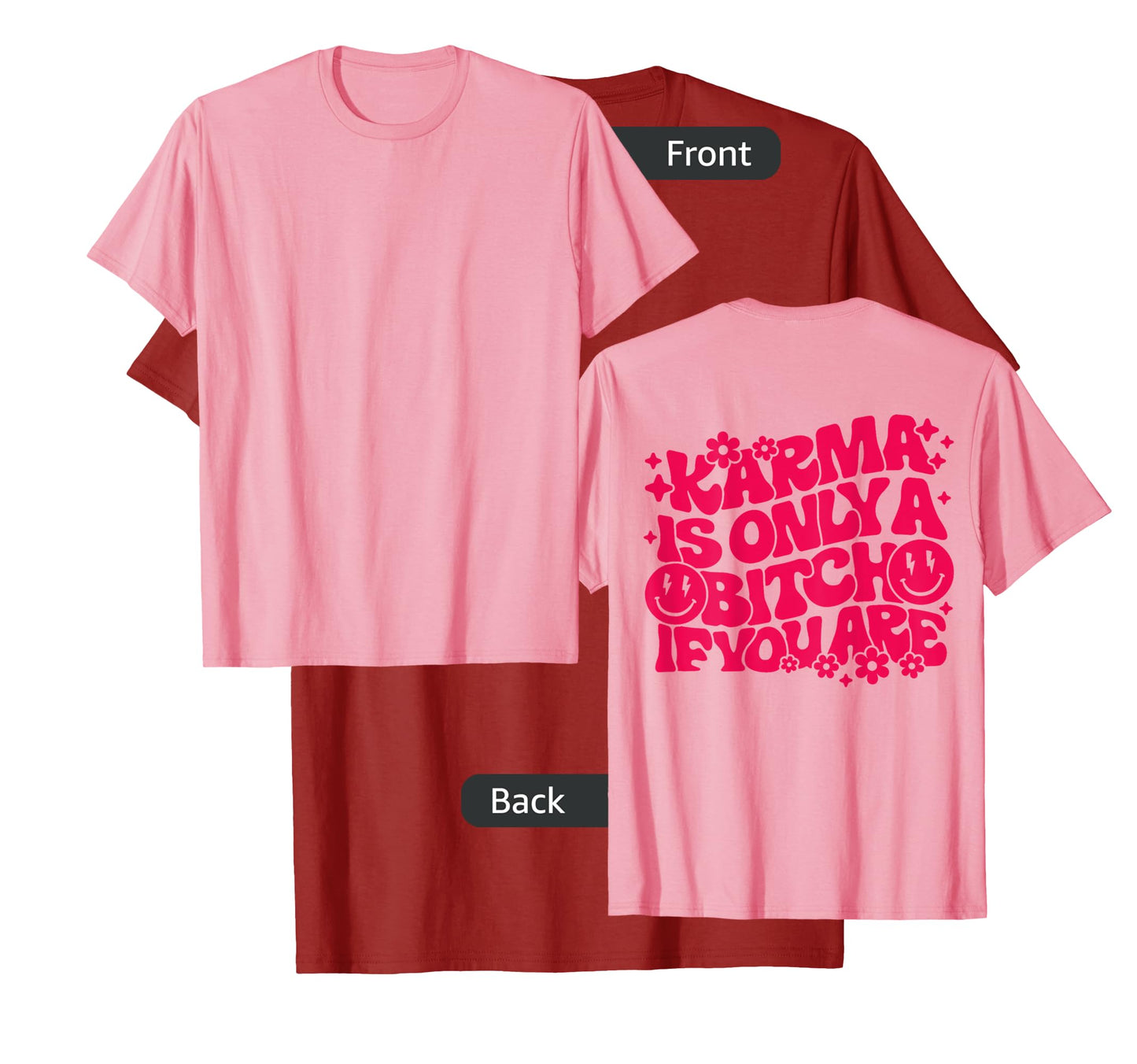 Karma Is Only A Bitch If You Are Trendy Preppy Words On Back T-Shirt