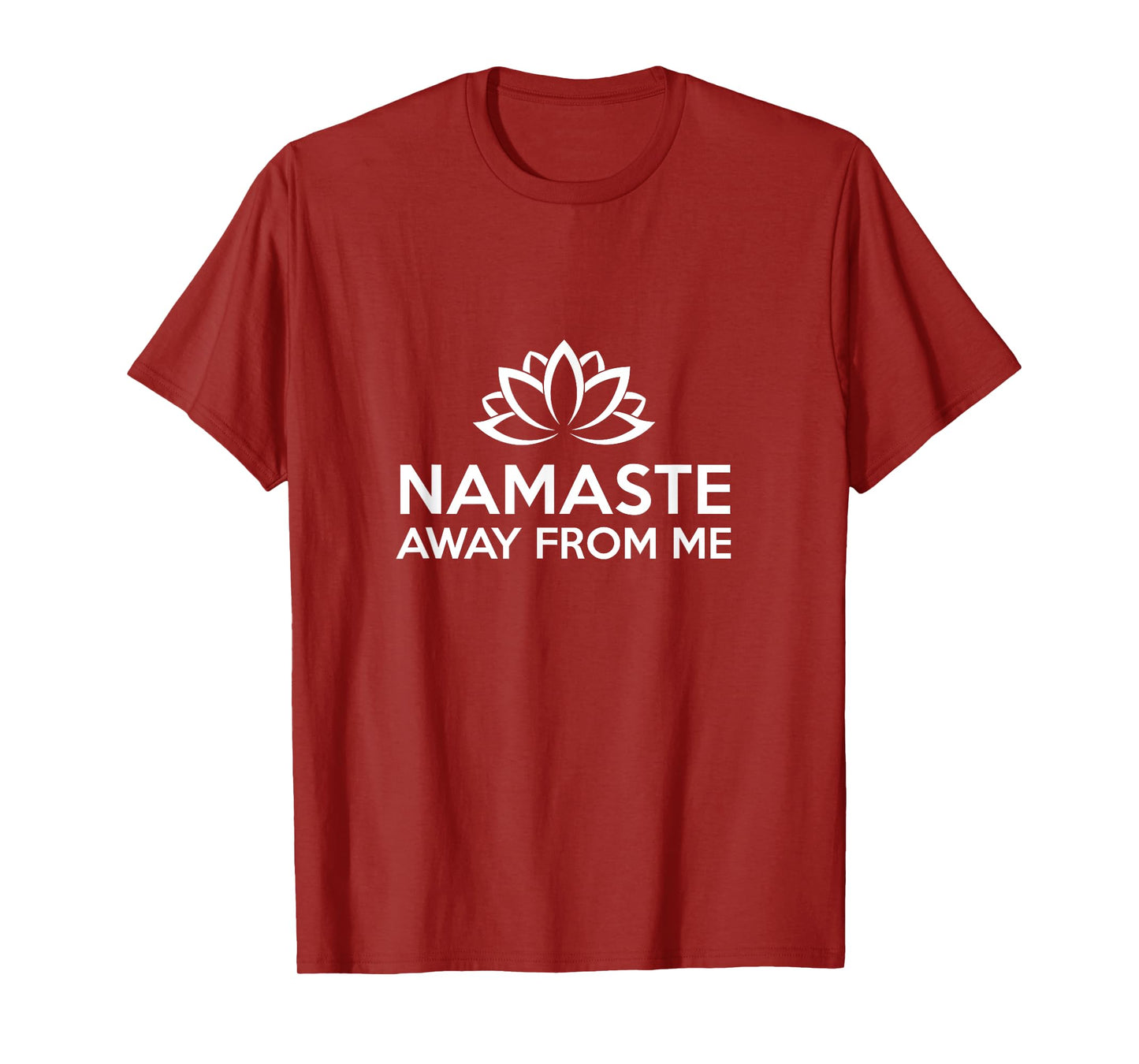 Namaste Away From Me | Funny Yoga T-Shirt T-Shirt