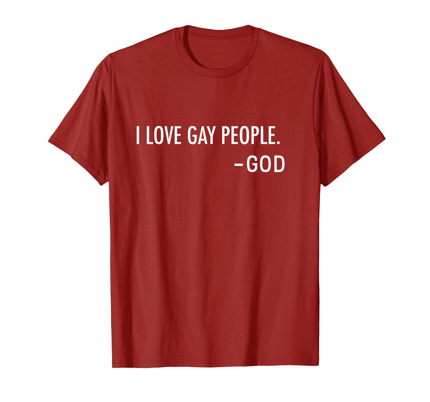 I Love Gay People. -God | Inclusive Christian T-Shirt