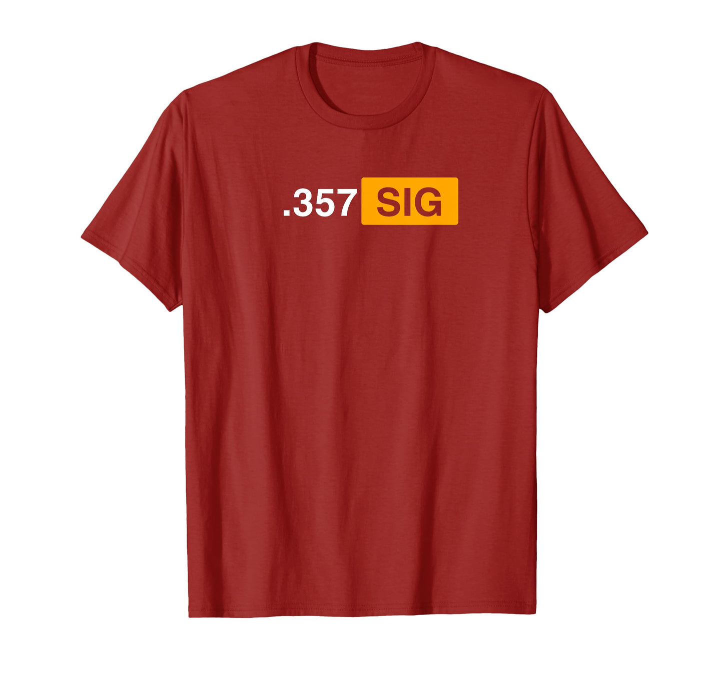 .357 SIG. Ammo - Hunting, Defense, Law Enforcement, .357 T-Shirt