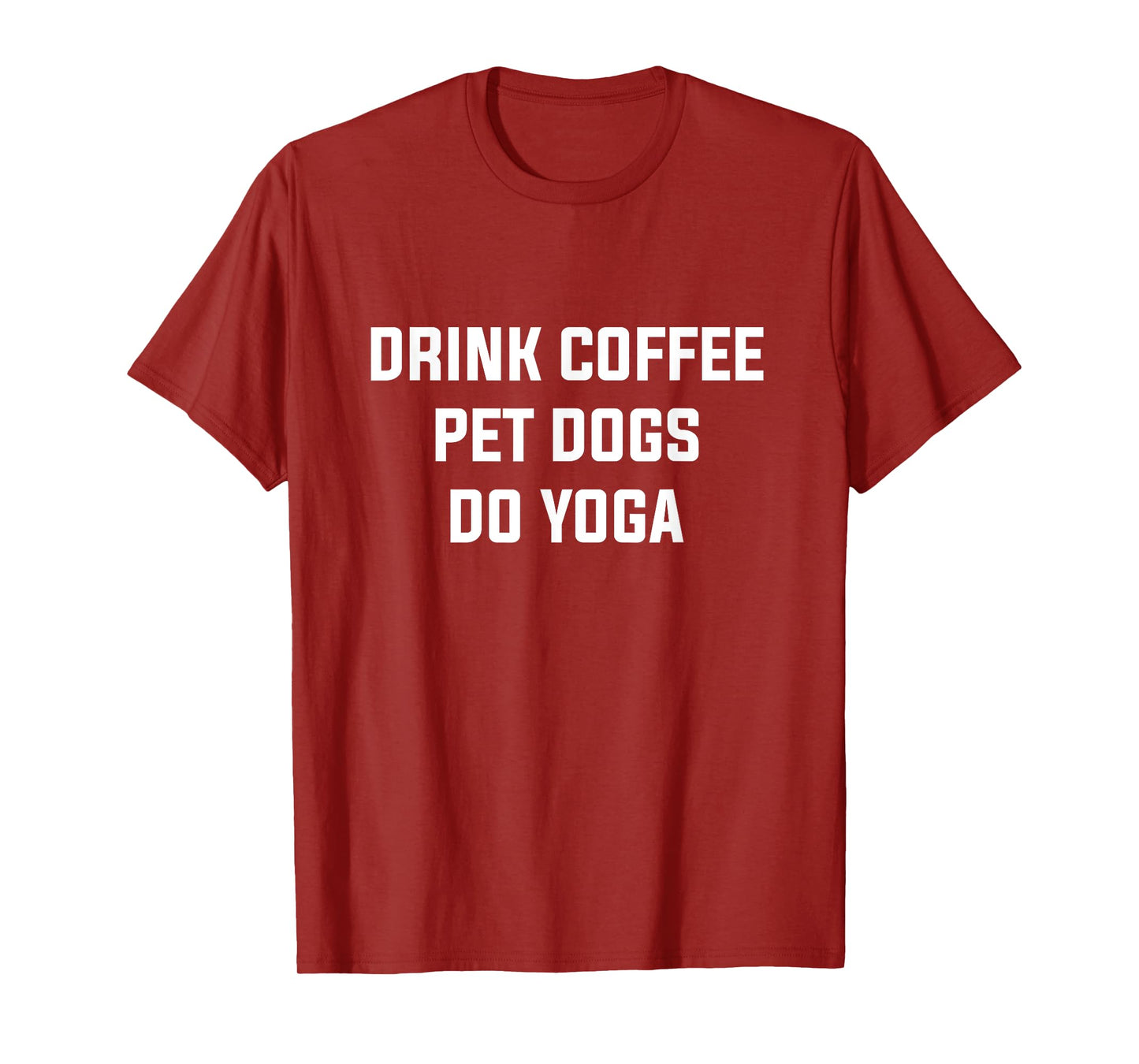 Drink Coffe Pet Dogs Do Yoga Women's Yoga Coffee Dog Lover T-Shirt