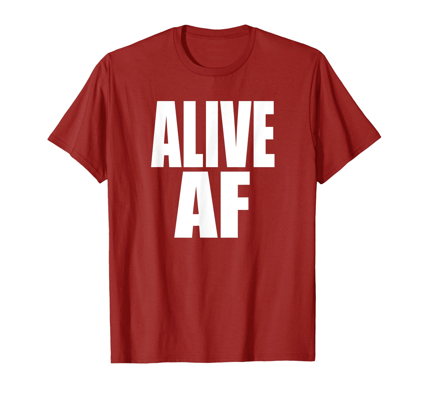 ALIVE AF Fun Motivational Health and Survivor Inspiration T-Shirt