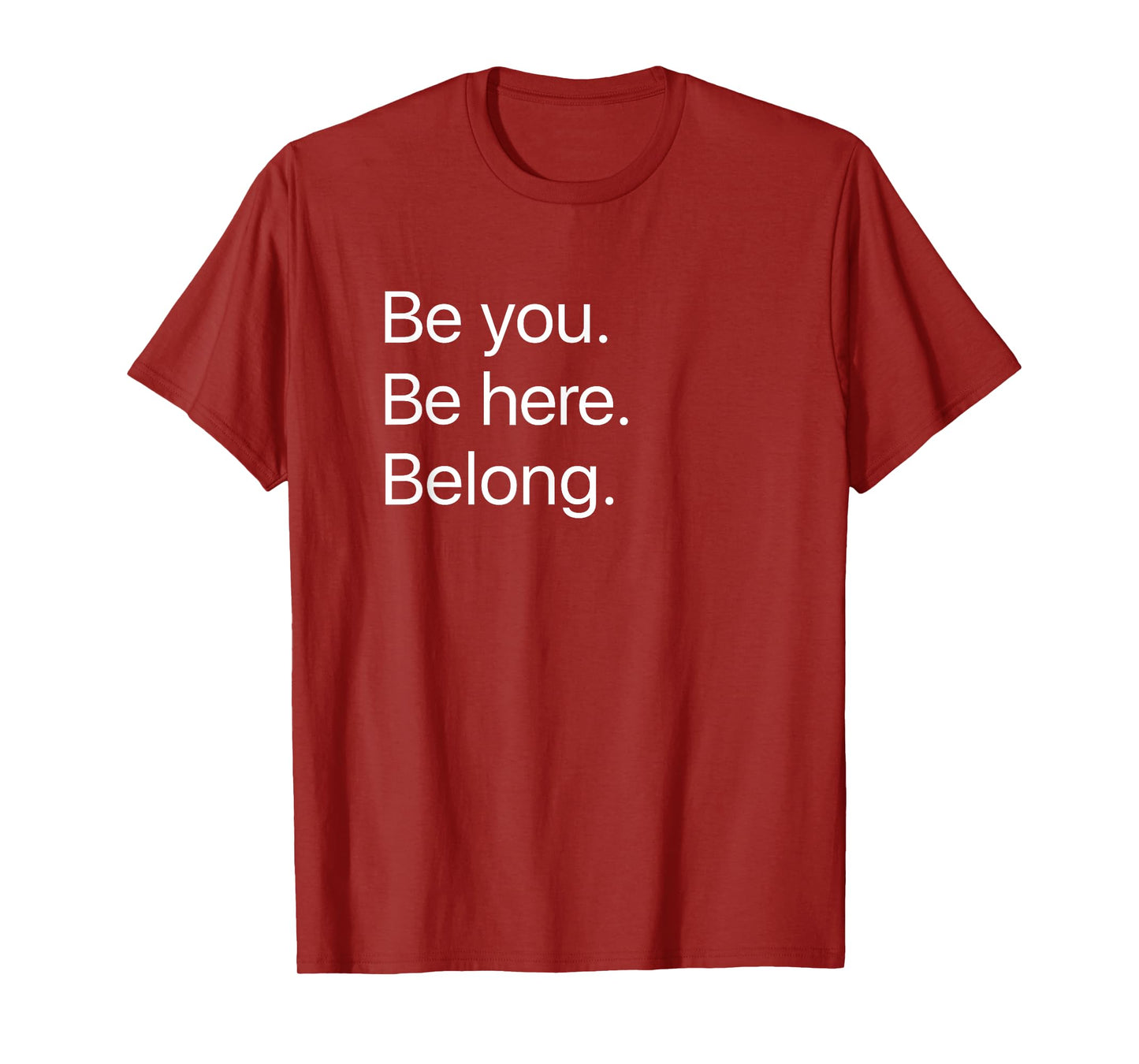 Be you. Be here. Belong. Mindfulness T-shirt T-Shirt