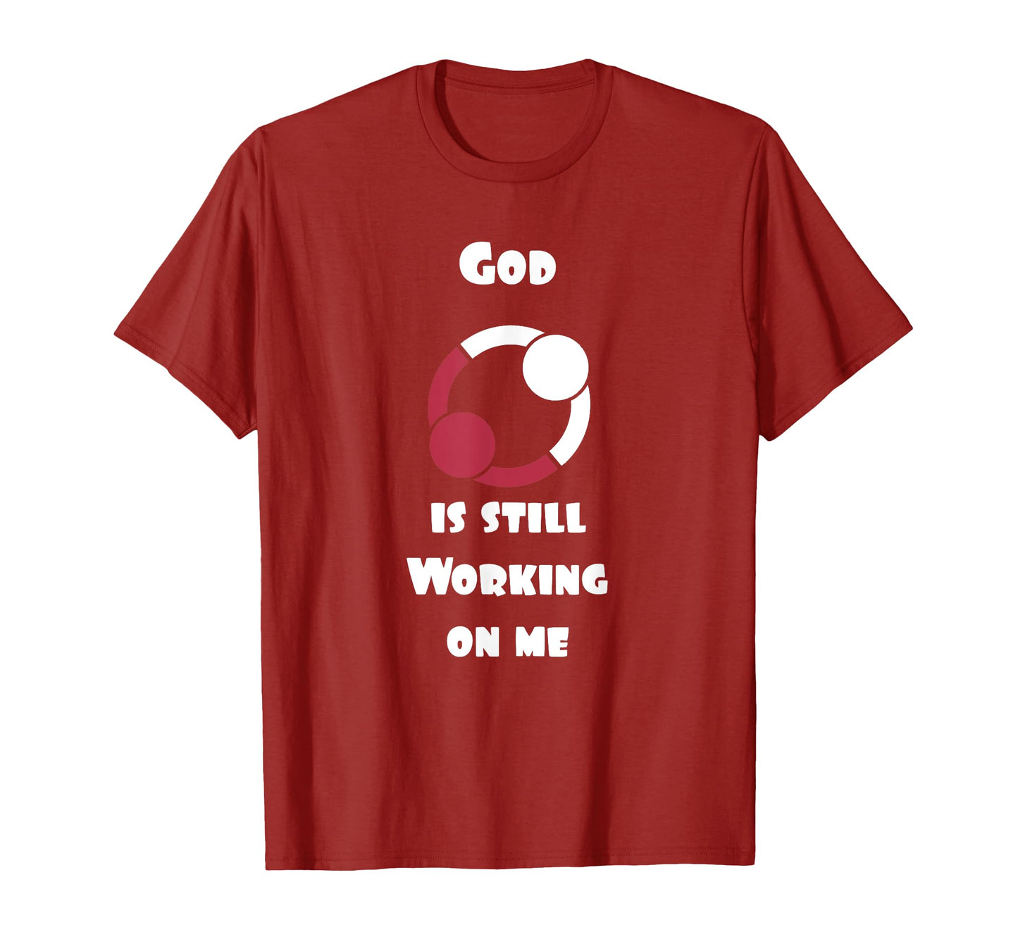 Cool Christian T-Shirts God is still working on me T-Shirt